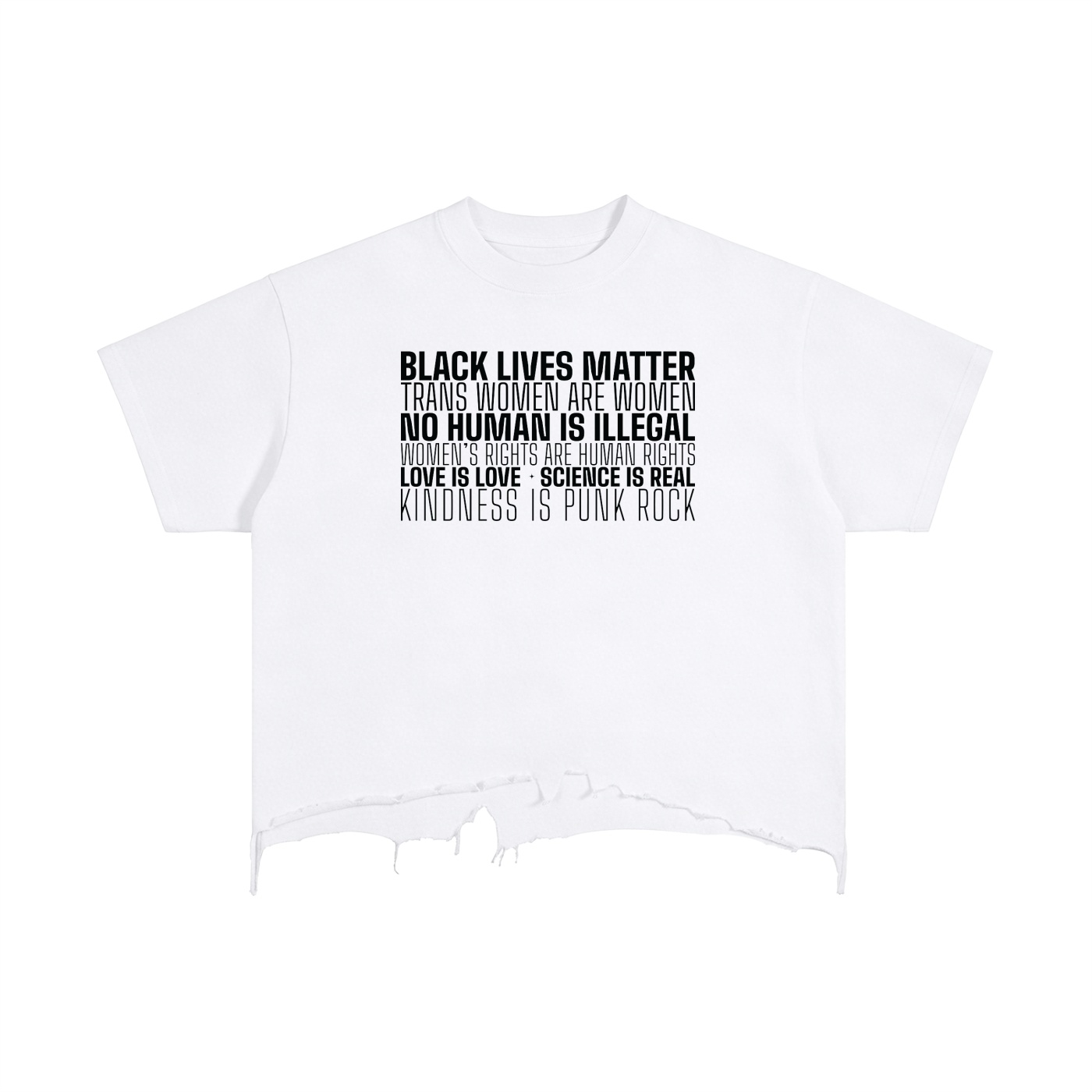 White cropped T-shirt with bold black slogans stacked on the chest, including 'Black Lives Matter' and 'No human is illegal'.