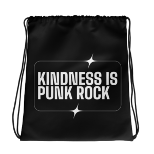 Kindness Is Punk Rock Drawstring Bag