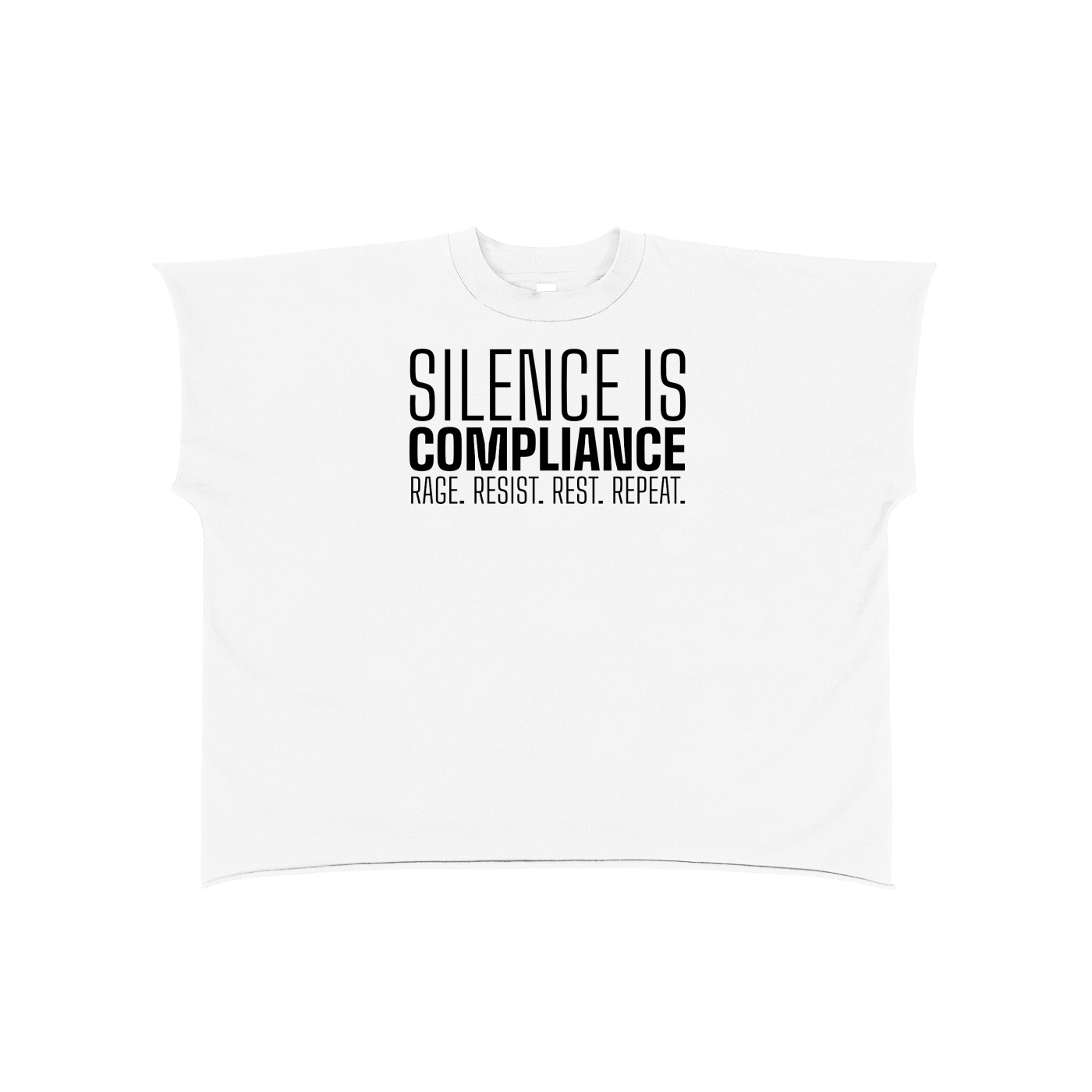 White T-shirt with bold black slogan: 'SILENCE IS COMPLIANCE' and smaller line 'RAGE. RESIST. REST. REPEAT.'